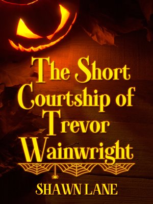 cover image of The Short Courtship of Trevor Wainwright